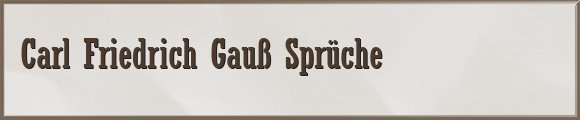 Gauß Sprüche