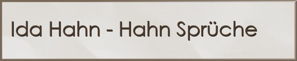 Hahn - Hahn Sprüche