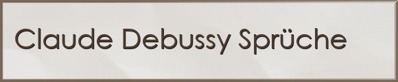 Debussy Sprüche