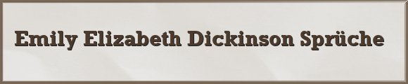 Dickinson Sprüche