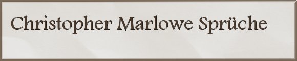 Marlowe Sprüche