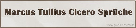Cicero Sprüche
