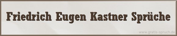 Kastner Sprüche