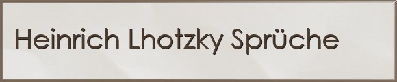 Lhotzky Sprüche