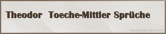 Toeche-Mittler Sprüche