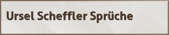 Scheffler Sprüche