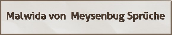 Meysenbug Sprüche