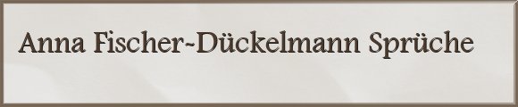 Fischer-Dückelmann Sprüche