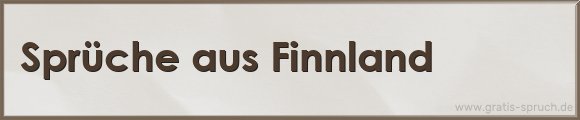 aus Finnland Sprüche