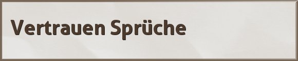 Vertrauen Sprüche