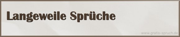 Langeweile Sprüche