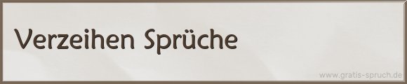 Verzeihen Sprüche