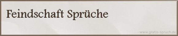 Feindschaft Sprüche