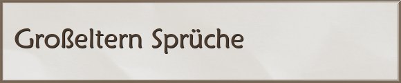 Großeltern Sprüche