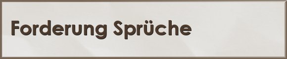 Forderung Sprüche