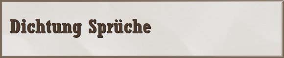 Dichtung Sprüche