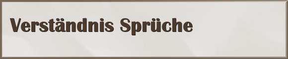 Verständnis Sprüche