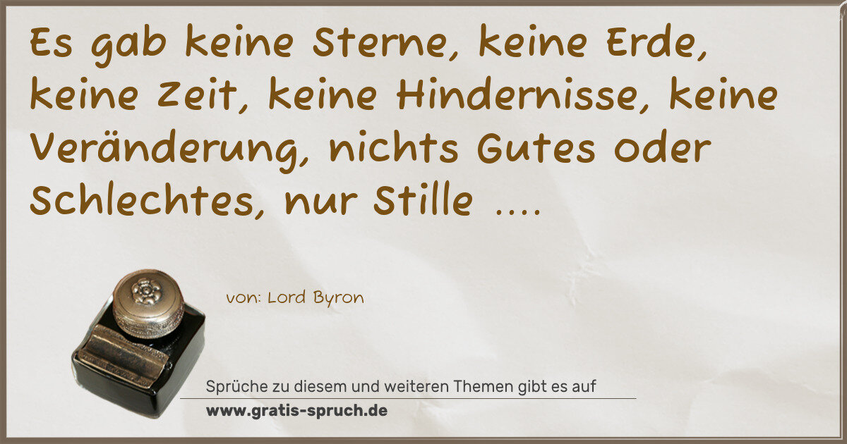 Spruchbild: Es gab keine Sterne, keine Erde, keine Zeit, keine Hindernisse, keine Veränderung, nichts …