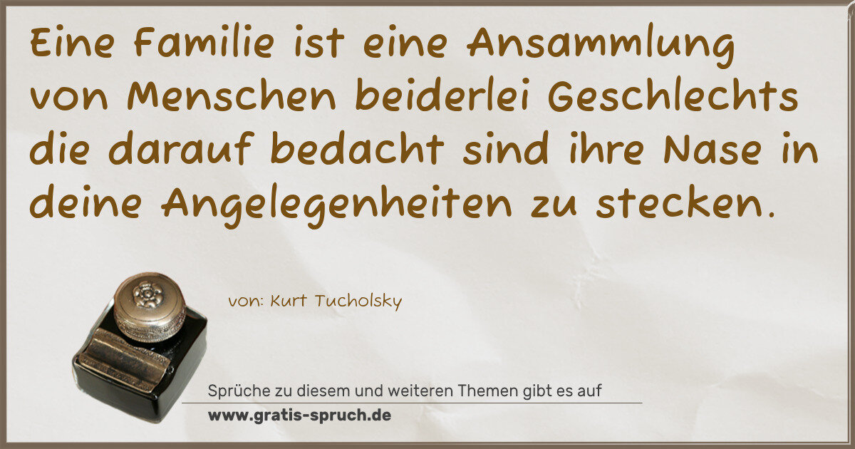 Spruchbild: Eine Familie ist eine Ansammlung von Menschen beiderlei Geschlechts die darauf bedacht sin …