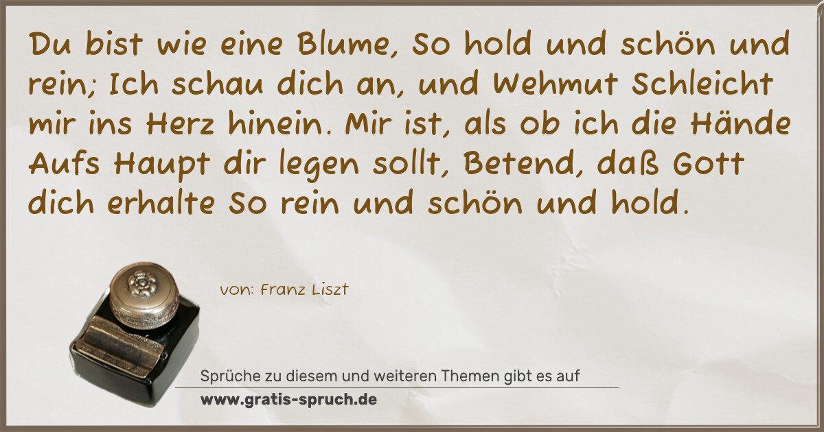Spruchbild: Du bist wie eine Blume, So hold und schön und rein; Ich schau dich an, und Wehmut Schleich …