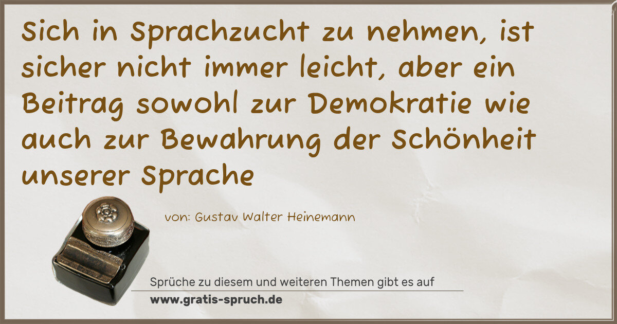 Spruchbild: Sich in Sprachzucht zu nehmen, ist sicher nicht immer leicht, aber ein Beitrag sowohl zur …