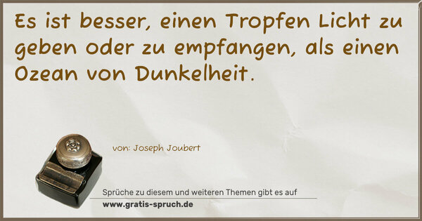 Spruch Visualisierung: Es ist besser, einen Tropfen Licht zu geben oder zu empfangen, als einen Ozean von Dunkelheit. 