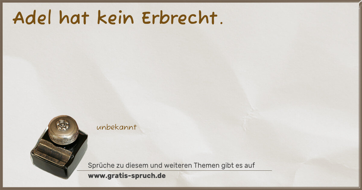 Spruchbild: Adel hat kein Erbrecht.