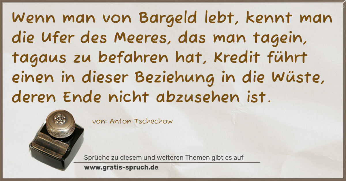 Spruchbild: Wenn man von Bargeld lebt, kennt man die Ufer des Meeres, das man tagein, tagaus zu befah …