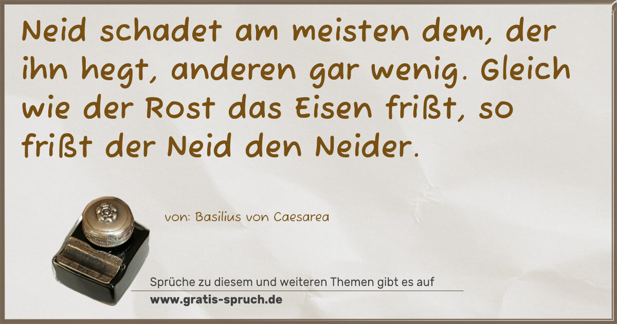 Spruchbild: Neid schadet am meisten dem, der ihn hegt, anderen gar wenig. Gleich wie der Rost das Ei …