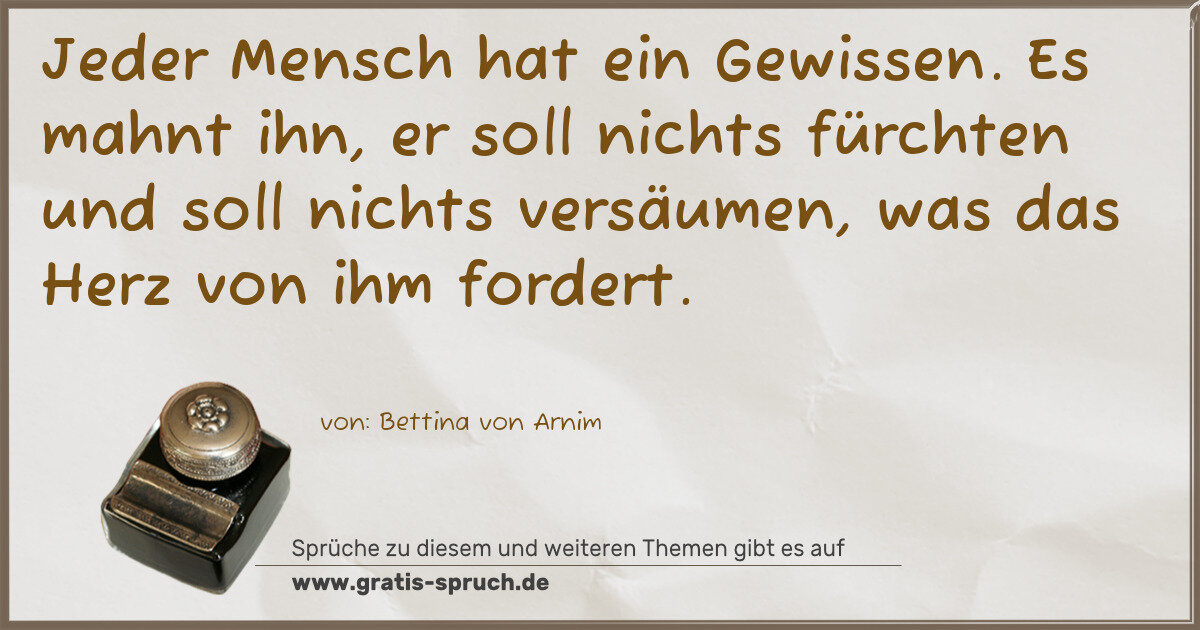 Spruchbild: Jeder Mensch hat ein Gewissen. Es mahnt ihn, er soll nichts fürchten und soll nichts versä …