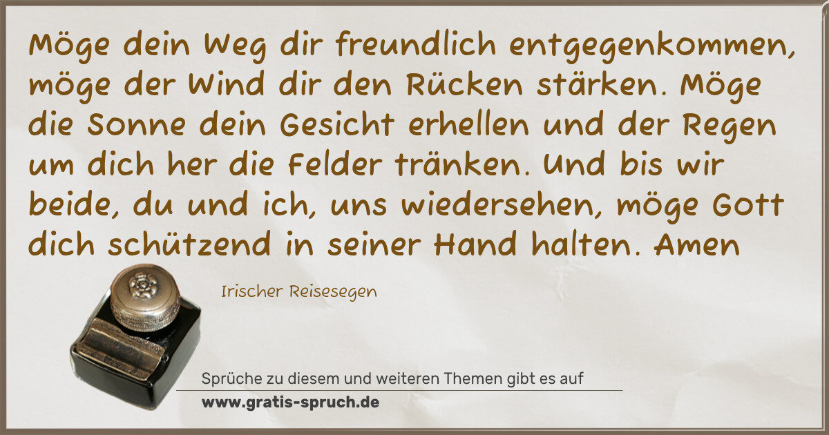 Spruchbild: Möge dein Weg dir freundlich entgegenkommen, möge der Wind dir den Rücken stärken. Möge di …