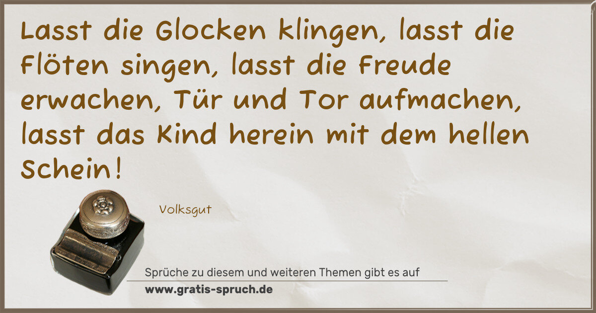 Spruchbild: Lasst die Glocken klingen, lasst die Flöten singen, lasst die Freude erwachen, Tür und Tor …