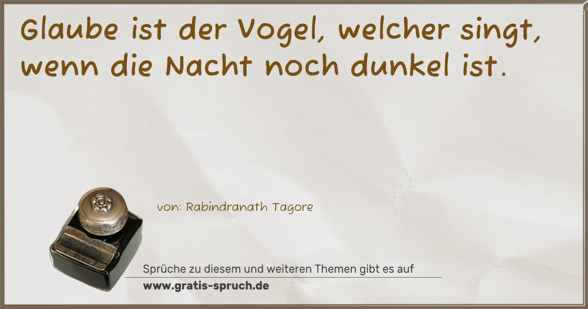 Spruchbild: Glaube ist der Vogel, welcher singt, wenn die Nacht noch dunkel ist.