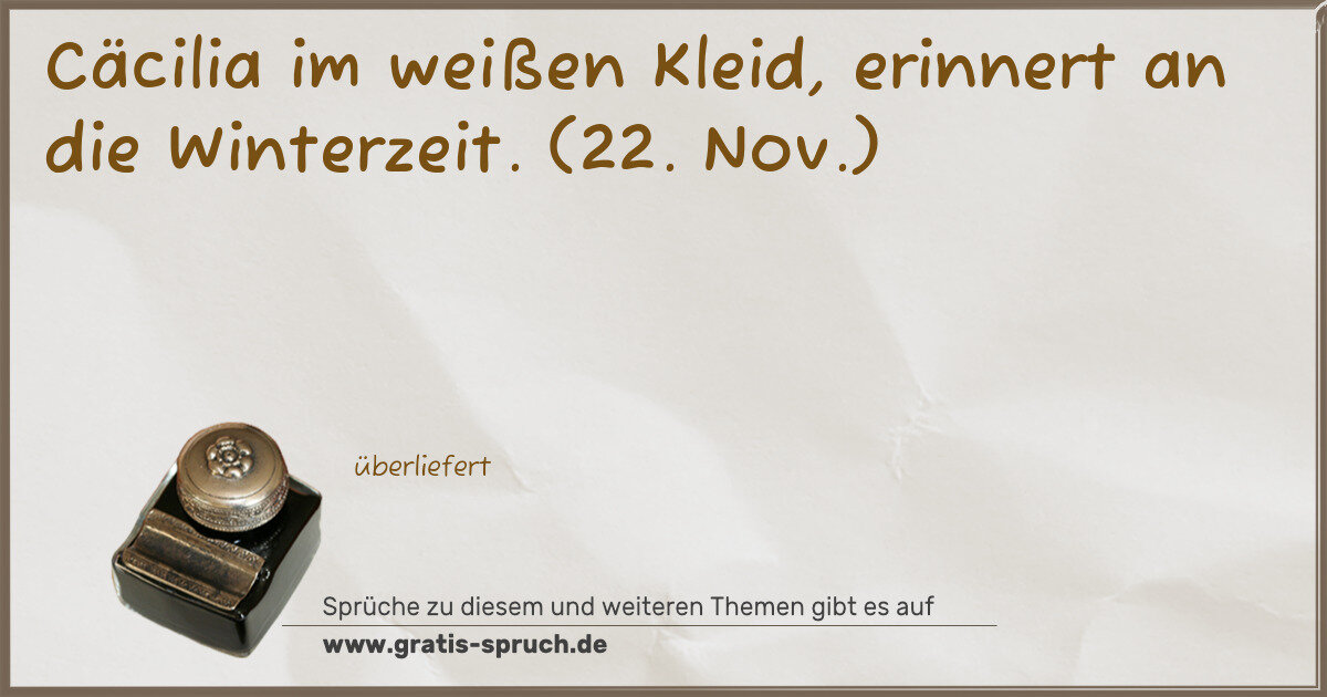 Spruchbild: Cäcilia im weißen Kleid, erinnert an die Winterzeit. (22. Nov.)