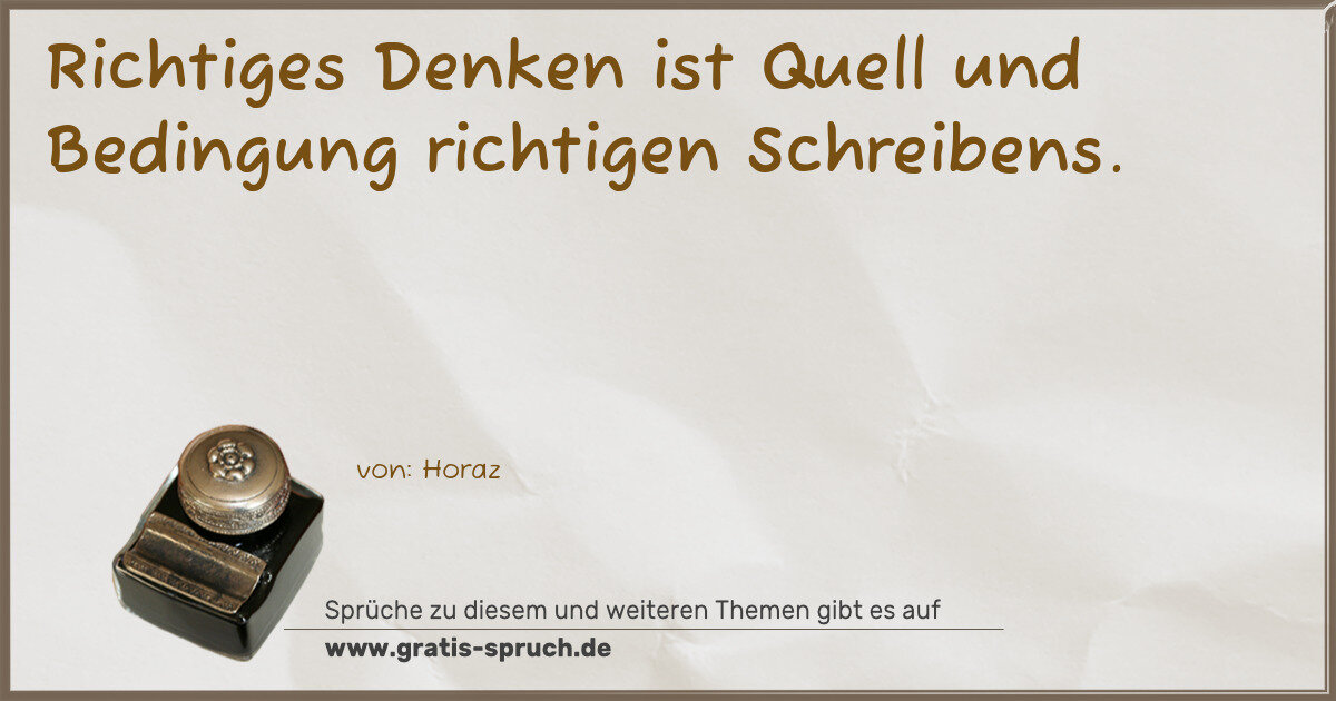 Spruchbild: Richtiges Denken ist Quell und Bedingung richtigen Schreibens.