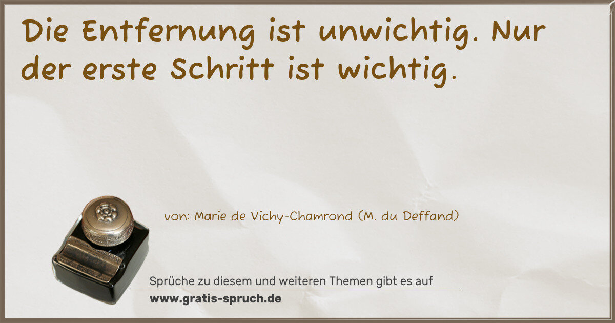 Spruchbild: Die Entfernung ist unwichtig. Nur der erste Schritt ist wichtig.