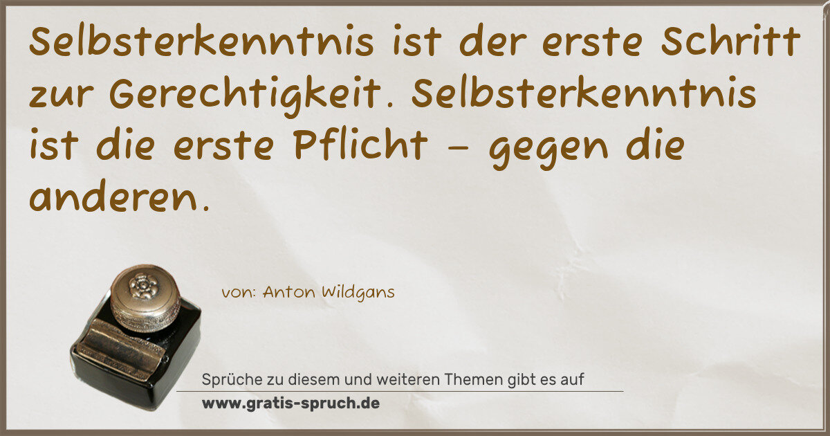 Spruchbild: Selbsterkenntnis ist der erste Schritt zur Gerechtigkeit. Selbsterkenntnis ist die erste P …