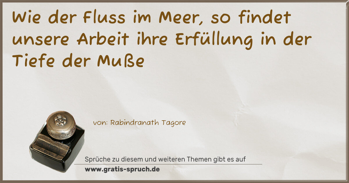 Spruchbild: Wie der Fluss im Meer, so findet unsere Arbeit ihre Erfüllung in der Tiefe der Muße