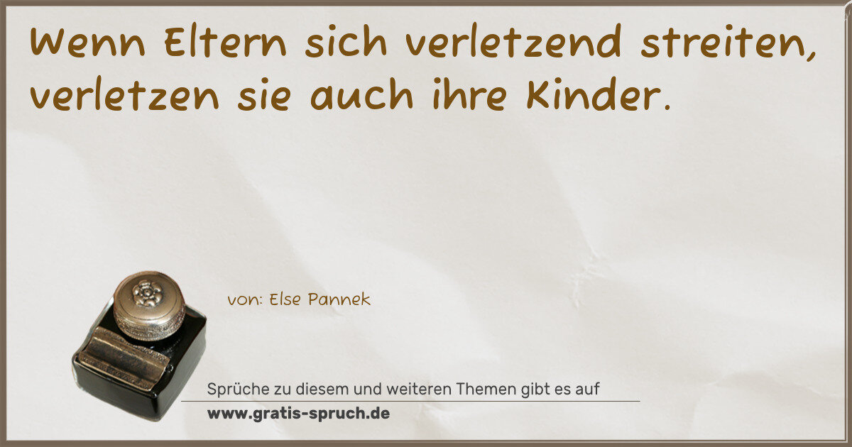 Spruchbild: Wenn Eltern sich verletzend streiten, verletzen sie auch ihre Kinder.