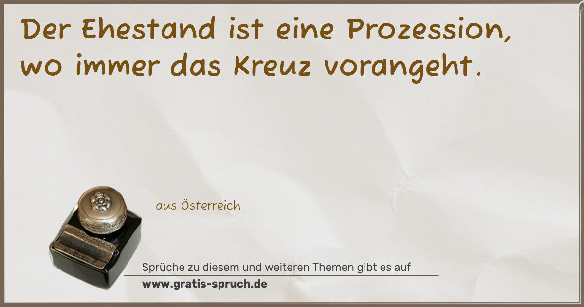 Spruchbild: Der Ehestand ist eine Prozession, wo immer das Kreuz vorangeht.
