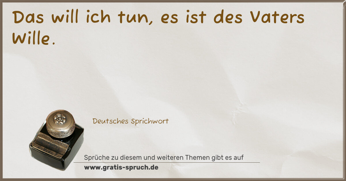 Spruchbild: Das will ich tun, es ist des Vaters Wille.