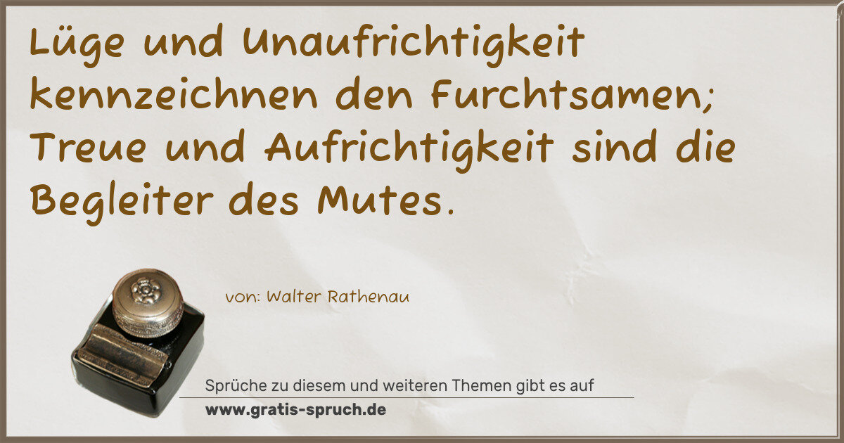 Spruchbild: Lüge und Unaufrichtigkeit kennzeichnen den Furchtsamen; Treue und Aufrichtigkeit sind die …