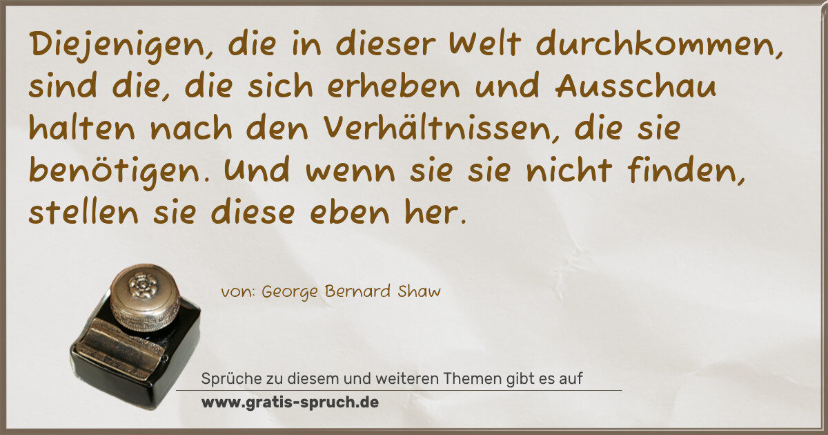 Spruchbild: Diejenigen, die in dieser Welt durchkommen, sind die, die sich erheben und Ausschau halten …