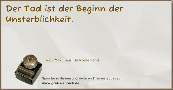 Spruch Visualisierung: Der Tod ist der Beginn der Unsterblichkeit. 