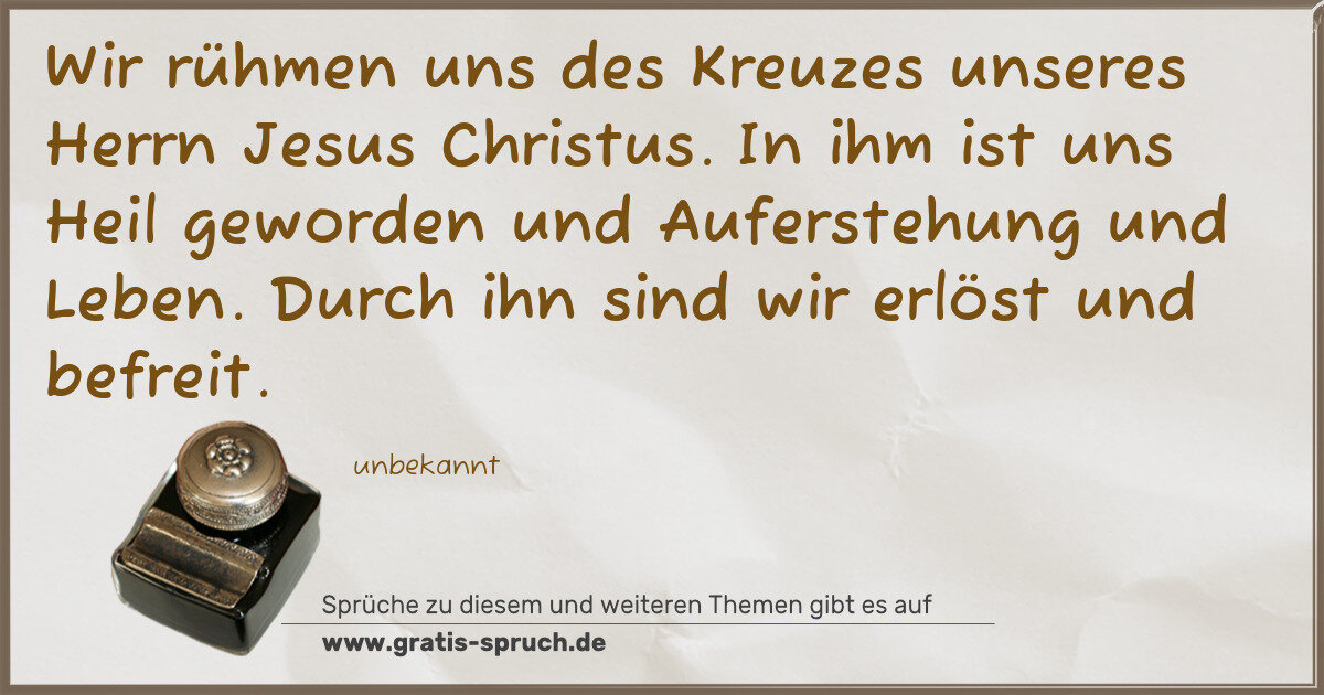 Spruchbild: Wir rühmen uns des Kreuzes unseres Herrn Jesus Christus. In ihm ist uns Heil geworden und …