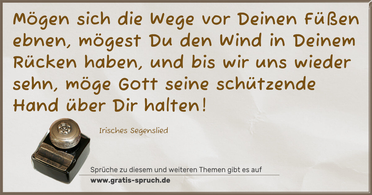 Spruchbild: Mögen sich die Wege vor Deinen Füßen ebnen, mögest Du den Wind in Deinem Rücken haben, und …