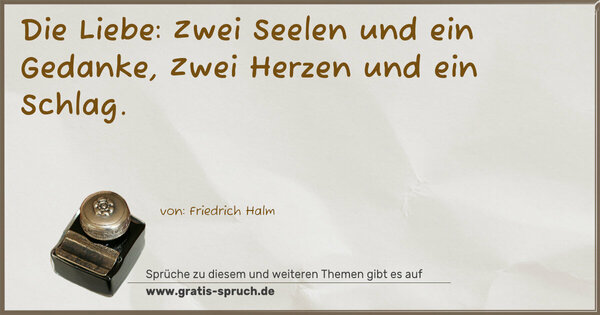 Spruch Visualisierung: Die Liebe:
Zwei Seelen und ein Gedanke,
Zwei Herzen und ein Schlag.
