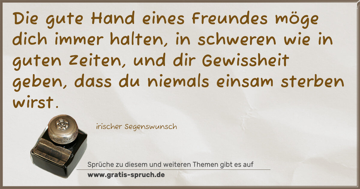 Spruchbild: Die gute Hand eines Freundes möge dich immer halten, in schweren wie in guten Zeiten, und …