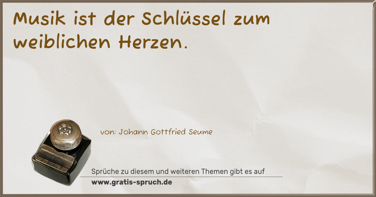 Spruchbild: Musik ist der Schlüssel zum weiblichen Herzen.