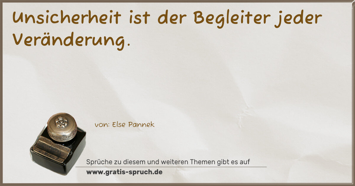 Spruchbild: Unsicherheit ist der Begleiter jeder Veränderung.